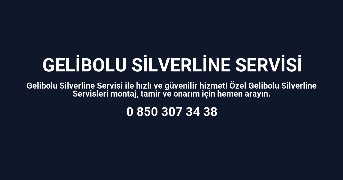 Gelibolu Silverline Servisi